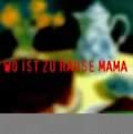 Wo ist zuhause Mama? – Vol. 1